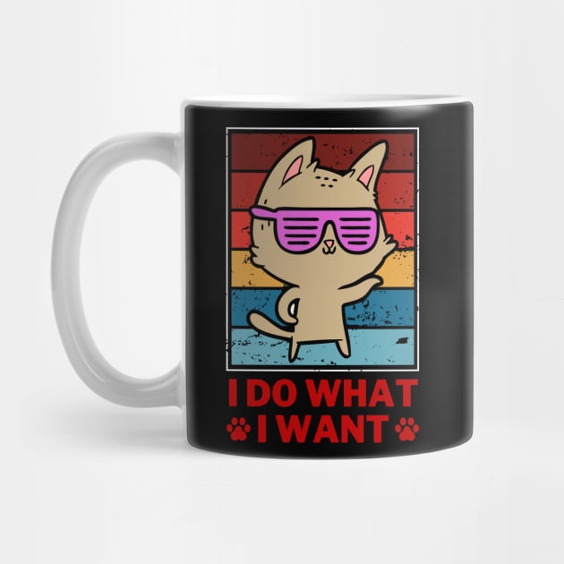 Retro I Do What I Want Cat Funny Cat Lover by Adisa_store